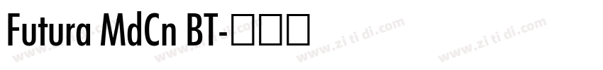 Futura MdCn BT字体转换 Futura MdCn BT字体转换